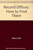 Record offices : how to find them