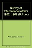 Survey of international affairs. 1962