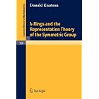 Lambda-Rings and the Representation Theory of the Symmetric Group (Lecture Notes in... by  Donald Knutson