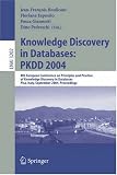 Knowledge Discovery in Databases: PKDD 2004: 8th European Conference on Principles and Practice of Knowledge Discovery in Databases, Pisa, Italy, September 20-24, 2004, Proceedings