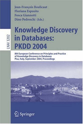 Image of: Knowledge Discovery in Databases: PKDD 2004: 8th European Conference on Principles and Practice of Knowledge Discovery in Databases, Pisa, Italy, September 20-24, 2004, Proceedings