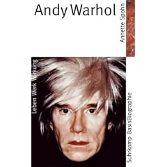 Suhrkamp BasisBiographien: Andy Warhol - Leben, Werk, Wirkung