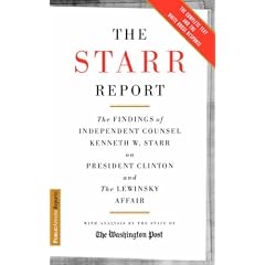 The Starr Report: The Findings of Independent Counsel Kenneth W. Starr on President Clinton and the Lewinsky Affair