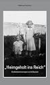 Heimgeholt ins Reich": Kindheitserinnerungen an die Nazizeit