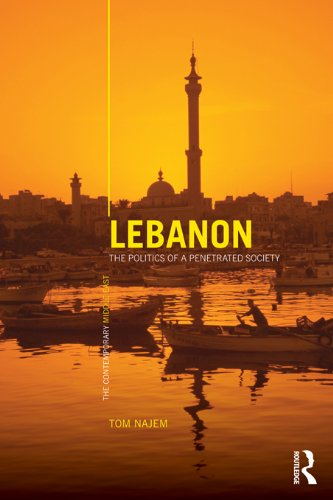 Lebanon: The Politics of a Penetrated Society (The Contemporary Middle East)
