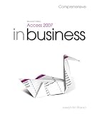 Microsoft Office Access 2007 In Business, Comprehensive