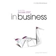 Microsoft Office Access 2007 In Business, Comprehensive