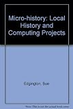 Micro-history : local history and computing projects