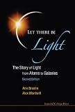 Let there be light : the story of light from atoms to galaxies