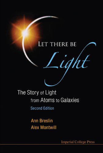 Let There Be Light:The Story of Light from Atoms to Galaxies