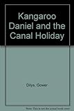 Kangaroo Daniel and the canal holiday