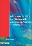 Product details for Educational Provision for Children with Autism and Asperger Syndrome: Meeting Their Needs