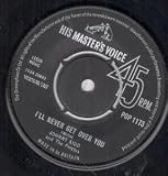 ILL NEVER GET OVER YOU 7 INCH (7" 45) UK HIS MASTERS VOICE 1963