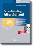 Schnelleinstieg Altersteilzeit: Schritt f�r Schritt richtig abrechnen. F�rdermittel beantragen, St�rf�lle l�sen. Arbeitnehmerfragen korrekt beantworten - Christiane Droste-Klempp