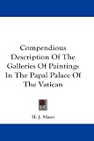Compendious Description Of The Galleries Of Paintings In The Papal Palace Of The Vatican