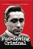 Fun Loving Criminal: The Autobiography of a Gentleman Gangster: The Autobiography of a Gentle Gangster