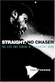 Straight, No Chaser: The Life And Genius Of Thelonious Monk