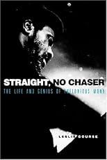 Straight, No Chaser: The Life and Genius of Thelonious Monk