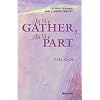As We Gather, As We Part: 150 New Opening and Closing Prayers