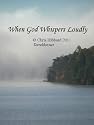 When God Whispers Loudly