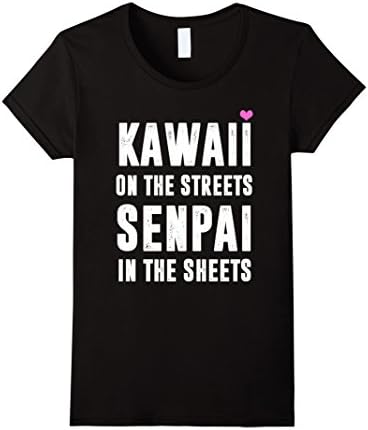 Women's Kawaii on the Streets Senpai in the sheets otaku T shirt Small Black
