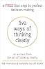 Five Ways of Thinking Clearly: An extract from The Art of Thinking Clearly