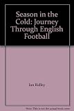 Season in the cold : a journey through English football