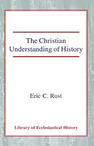 The Christian Understanding of History (Library of Ecclesiastical History)