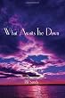 What Awaits the Dawn