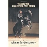 The Horse Crucified and Risenby Alexander Nevzorov