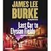 Last Car to Elysian Fields (Dave Robicheaux Series, Book 13) (Audio CD)