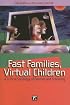 Fast Families, Virtual Children
