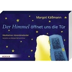 Der Himmel �ffnet uns die T�r: Meditativer Adventskalender
