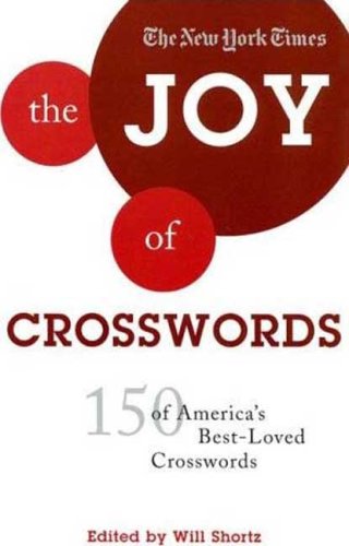 The New York Times The Joy of Crosswords: 150 of America's Best-Loved CrosswordsFrom St. Martin's Griffin