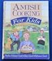 Amish Cooking for Kids: For 6-To-12 Year Old Cooks