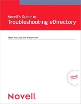Novell's Guide to Troubleshooting eDirectory (Novell Press)