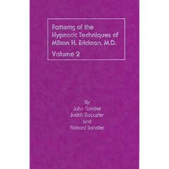 Patterns of the Hypnotic Techniques of Milton H. Erickson, M.D., Volume 2