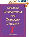 Creative Interventions for Bereaved Children