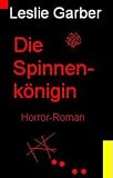 Die Spinnenkönigin (Unheimlicher Roman/Romantic Thriller)
