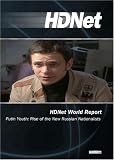 HDNet World Report #604: Putin Youth: Rise of the New Russian Nationalists (WMVHD)
