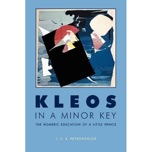 Kleos in a Minor Key: The Homeric Education of a Little Prince (Hellenic Studies)