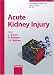 Acute Kidney Injury (Contributions to Nephrology S.)