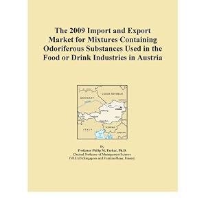The 2009 Import and Export Market for Mixtures Containing Odoriferous Substances Used in... by Icon Group International