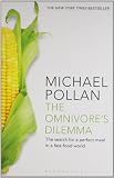 The omnivore's dilemma : the search for a perfect meal in a fast-food world