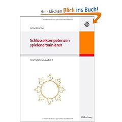 Schl�sselkompetenzen spielend trainieren: Teamspiele von A bis Z