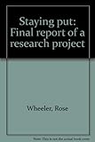 Staying put : final report of a research project