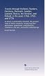 Travels through Holland, Flanders, Germany, Denmark, Sweden, Lapland, Russia, the Ukraine, and Poland, in the years 1768, 1769, and 1770: In which is particularly ... commerce, the arts, and useful undertakings