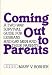 Coming Out to Parents: Two-Way Survival Guide for Lesbians and Gay Men and Their Parents