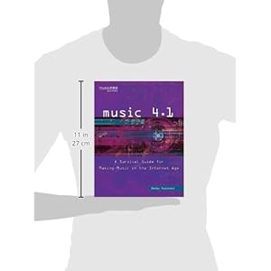 Music 4.1: A Survival Guide for Making Music in the Internet Age Second Edition (Music Pro Guides)
