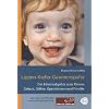 Lippen-Kiefer-Gaumenspalte: Ein Elternratgeber zum Stillen, Operationen und Familie